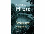Czesława Miłosza ,,Wiersze wszystkie" , cena 49,99 PLN ...