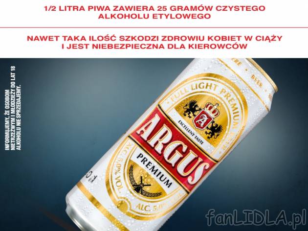 Argus Premium , cena 1,39 PLN za 500 ml, 1L=2,78 PLN. 
- Zdobywca złotego medalu ...