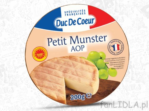 Ser Petit Munster , cena 8,99 PLN za 200 g, 100g=4,50 PLN. 
- Wyśmienity, niezwykle ...