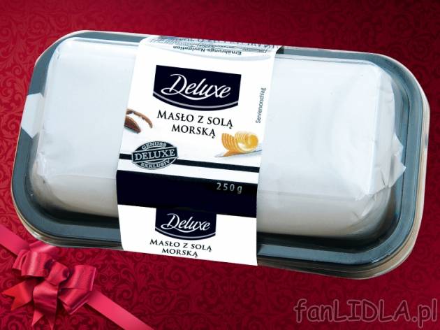 Masło z solą morską Deluxe, cena 6,99 PLN za 250 g, 100 g = 2,80 PLN. 
- Wyjątkowe ...