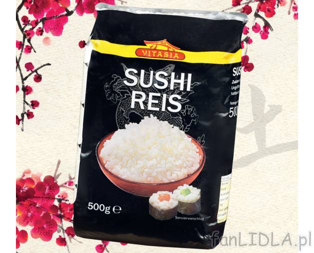 Ryż do sushi , cena 4,99 PLN za 500 g 
- Bardzo dobrze się klei, dzięki czemu ...