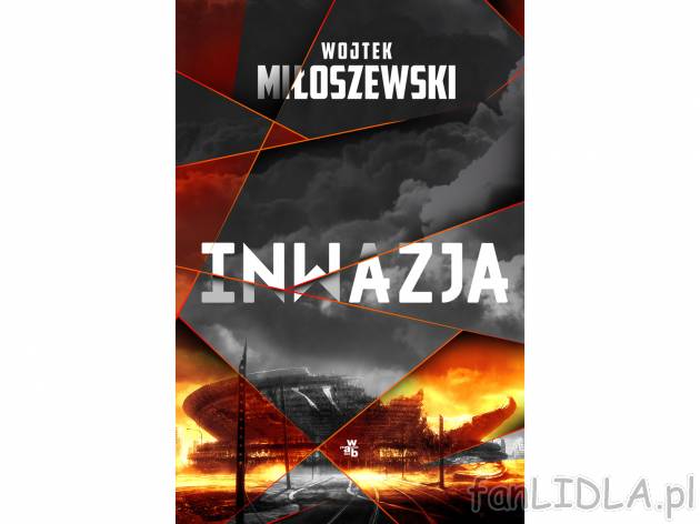 Wojciech Miłoszewski ,,Inwazja&quot; , cena 27,99 PLN za 1 szt. 
Literacka ...