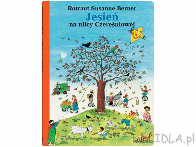 Rotraut Susanne Berner ,,Jesień na ulicy Czereśniowej&quot; , cena 27,99 PLN ...