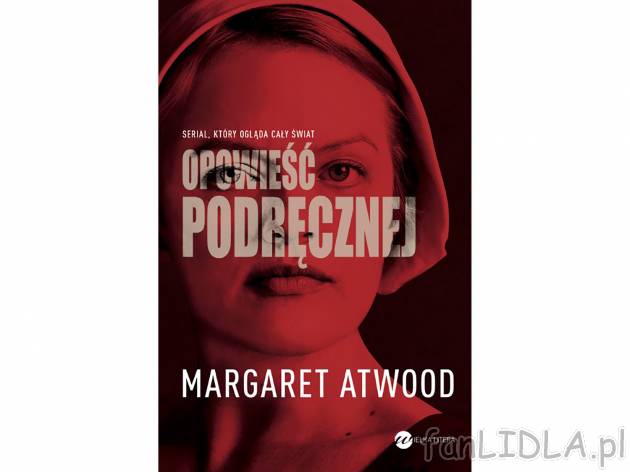 Margaret Atwood ,,Opowieść podręcznej&quot; , cena 27,99 PLN za 1 szt. 
Wstrząsająca ...