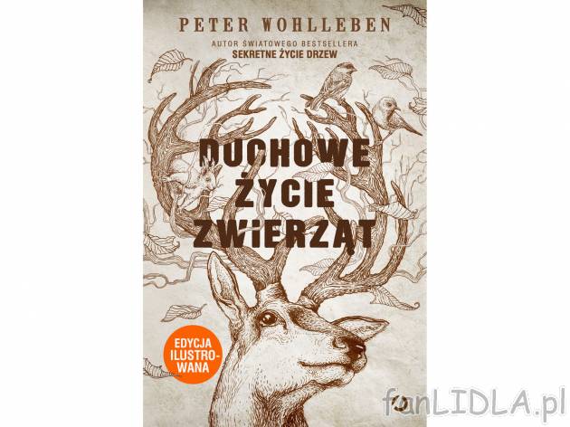 Wohlleben Peter ,,Duchowe życie zwierząt&quot; (edycja ilustrowana) , cena ...