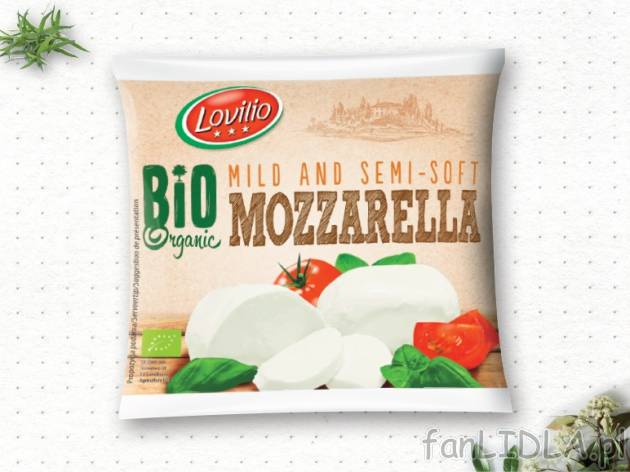 Lovilio Bio Mozzarella , cena 3,00 PLN za 125 g/1 opak., 100 g=3,19 PLN. 
produkt ...