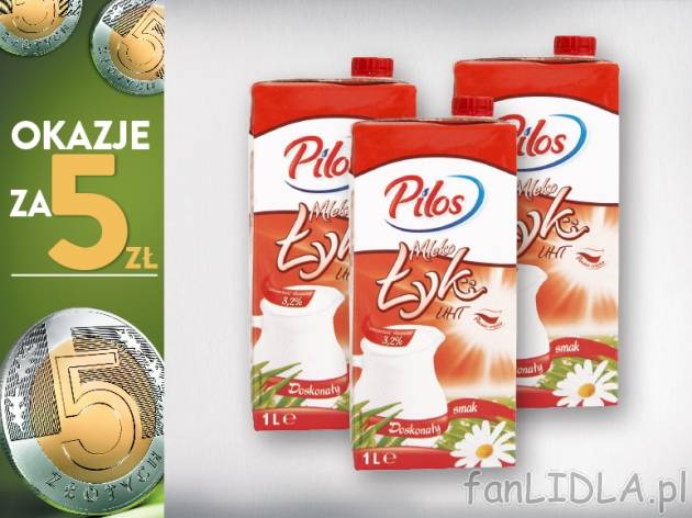 Pilos Mleko świeże lub UHT, 3 szt.** , cena 5,00 PLN za 3 x 1 l, 1 l=1,67 PLN. ...