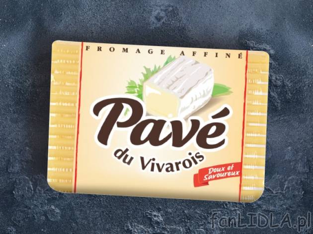 Ser miękki Pave du Vivarois , cena 6,00 PLN za 200 g/1 opak., 100 g=3,50 PLN.