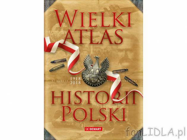 Książka ,,Wielki atlas historii Polski 2017&quot; , cena 79,90 PLN za 1 szt. ...