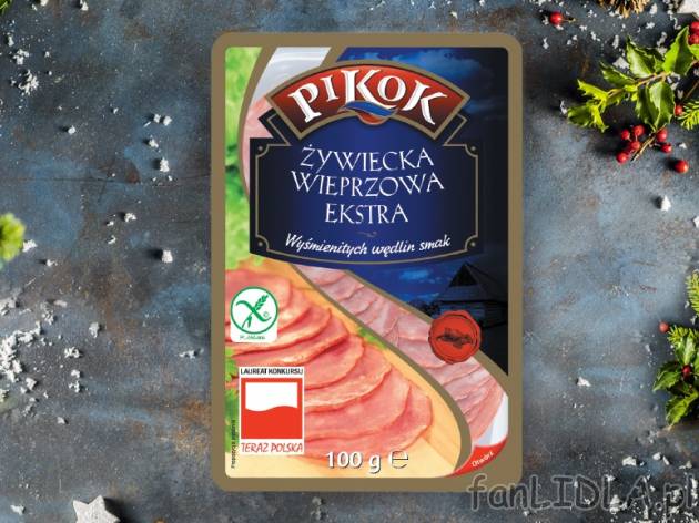 Pikok Kiełbasa żywiecka wieprzowa extra w plastrach , cena 2,00 PLN za 100 g/1 opak.