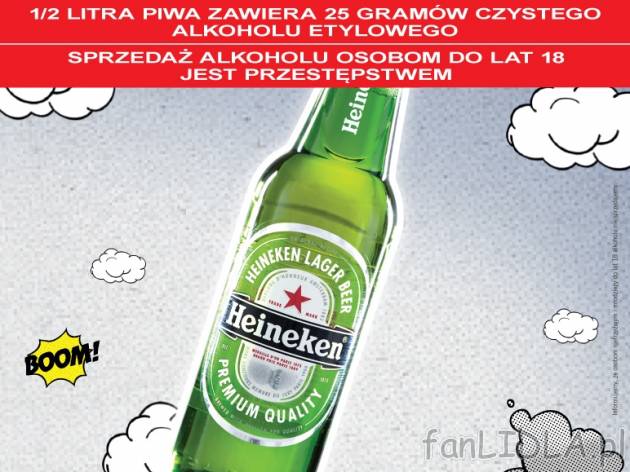 Piwo Heineken , cena 2,69 PLN za 500 ml, 1L=5,38 PLN. 
- Informujemy, że osobom ...