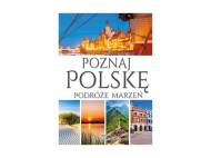 Poznaj Polskę. Podróże marzeń , cena 49,99 PLN