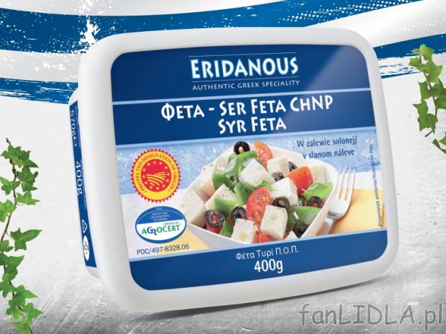 Ser Feta , cena 14,99 PLN za 400 g, 1kg=37,48 PLN. 
- Oryginalny, grecki ser feta. ...