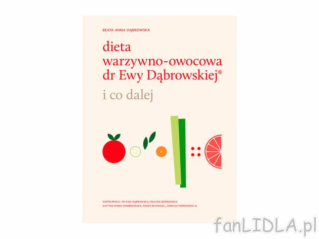 Dieta warzywno-owocowa dr Ewy Dąbrowskiej - i co dalej , cena 22,99 PLN 
5 filar&oacute;w ...