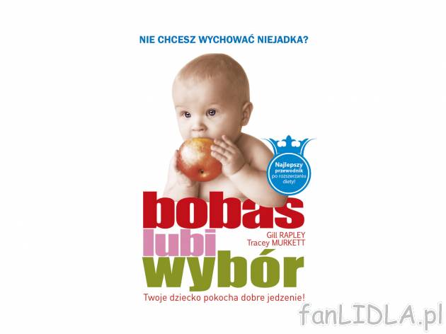Bobas lubi wybór , cena 24,99 PLN 
Koniec z prowadzeniem oddzielnej kuchni dla ...