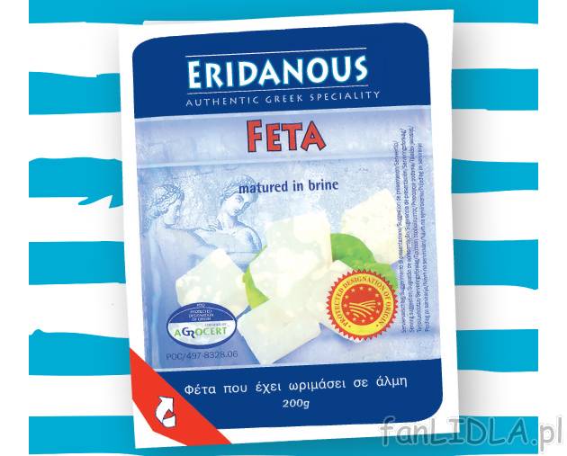 Ser Feta , cena 9,99 PLN za 200 g 
- Najsłynniejszy na świecie grecki ser, dojrzewający ...