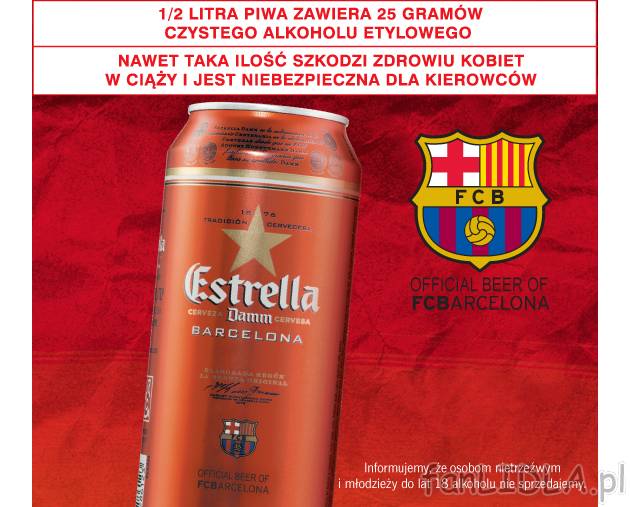 Piwo Estrella, cena 2,44 PLN za 500 ml 
- Oficjalne piwo FCBarcelona 
- Informujemy, ...