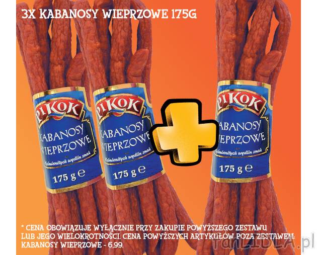 3 x Kabanosy wieprzowe 175 g , cena 13,98 PLN za 3x175 g/zestaw 
- Oszczędzasz ...