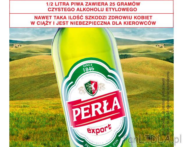 Perła Export , cena 2,22 PLN za 0.5L/1szt. 
- Informujemy, że osobom nietrzeźwym ...