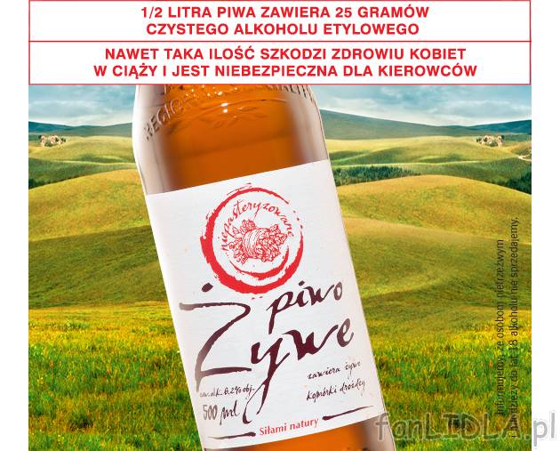 Piwo Żywe , cena 3,49 PLN za 0.5L/1szt. 
- Informujemy, że osobom nietrzeźwym ...