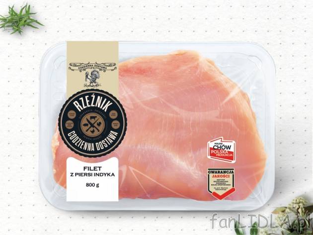 Rzeźnik Filet z piersi indyka , cena 12,00 PLN za 800 g/1 opak., 1 kg=16,24 PLN. ...