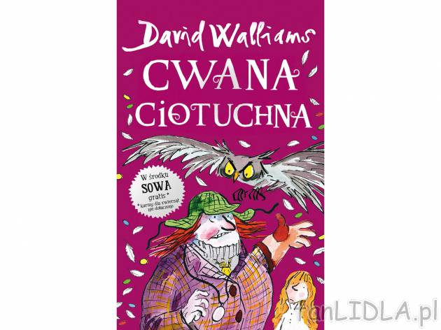 David Walliams ,,Cwana ciotuchna&quot; , cena 24,99 PLN za 1 szt. 
Najlepsza ...