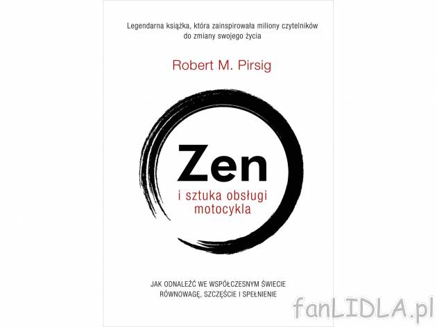 Zen i sztuka obsługi motocykla , cena 27,99 PLN za 1 szt. 
Legendarna książka, ...