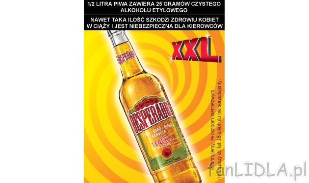 Piwo Desperados , cena 3,99 PLN za 580 ml 
- 6% alkoholu 
- 580 ml/ 1 opak 
- ...