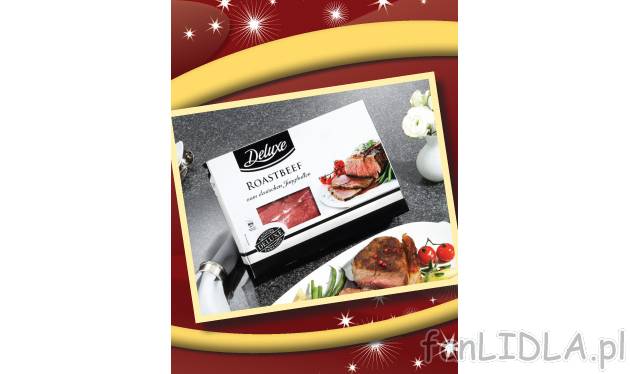 Rostbef Deluxe, cena 79,99 PLN za 1 kg 
- kruche i soczyste mięso z młodego byka ...