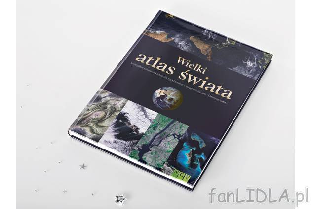 Wielki atlas świata 320 stron , cena 49,99 PLN za 1 szt. 
- zawiera obszerny przegląd ...