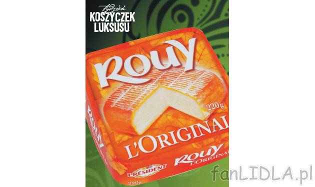 Ser Rouy , cena 6,99 PLN za 220 g/ 1 opak. 
-  220 g/ 1 opak. 
-  100 g = 3.18