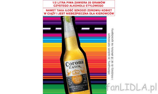 Piwo Corona , cena 3,33 PLN za 355 ml / 1 opak. 
- Informujemy, że osobom nietrzeźwym ...